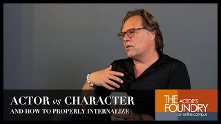 ACTOR vs CHARACTER  And how to properly INTERNALIZE your acting [upl. by Alyag]