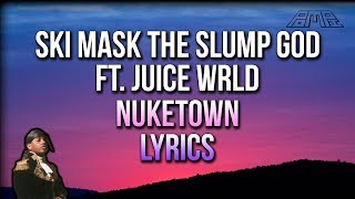 Ski Mask The Slump God  Nuketown ft Juice WRLD LYRICS  STOKELEY ALBUM [upl. by Urata]