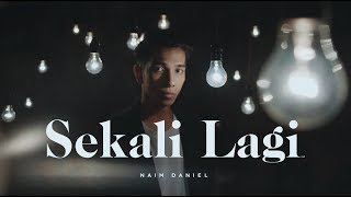 Naim Daniel  Sekali Lagi Official Music Video [upl. by Inaboy]