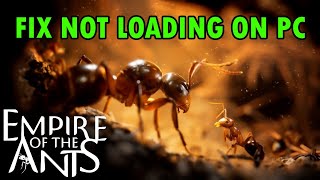 How To Fix Empire of the Ants Not LoadingStuck on Loading Screen On PC [upl. by Elyad]