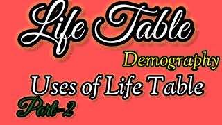 Life Table in Economics  Uses of Life Table Demography  Part 2 [upl. by Julian161]