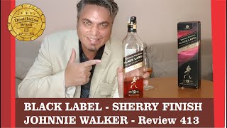 Black Label Sherry Finish  Johnnie Walker  Review 413 [upl. by Nuawad615]