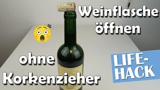 Weinflasche öffnen ohne Korkenziehen  Lifehack  Anleitung [upl. by Alyakim]