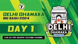 DAY 1 II DHAMAKA BIG BASH DELHI 2024 [upl. by Hallette367]