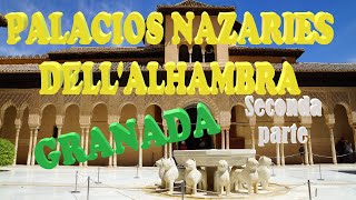 PALACIOS NAZARIES DELLALHAMBRA GRANADA Seconda Parte [upl. by Aihsotal]