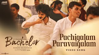 Pachigalam Paravaigalam Video Song  Bachelor  GV Prakash Kumar Sathish Selvakumar G Dillibabu [upl. by Sumetra]