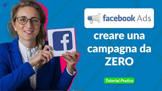 Come fare una Campagna Facebook ADS da 0 – Tutorial Pratico [upl. by Alokin]