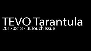 Tevo Tarantula Marlin  BLTouch Issue [upl. by Strade]