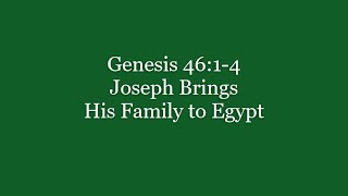 399 Genesis 4614 Joseph Brings His Family to Egypt [upl. by Langelo]