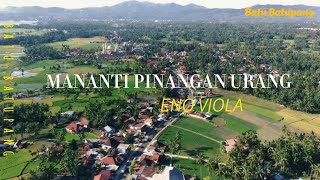 ENO VIOLA MANANTI PINANGAN URANG  Official Video [upl. by Ihp]