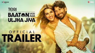 Teri Baaton Mein Aisa Uljha Jiya  Official Trailer  Shahid Kapoor amp Kriti SanonDinesh V 9thFeb [upl. by Einotna]