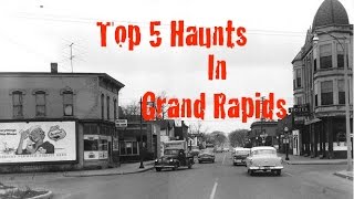 Top 5 Haunts In Grand Rapids [upl. by Lissak]