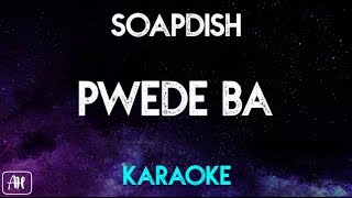 Soapdish  Pwede Ba Karaoke VersionAcoustic Instrumental [upl. by Ojela283]