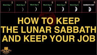 How To Keep The Lunar Sabbath and Your JOB [upl. by Anirb]