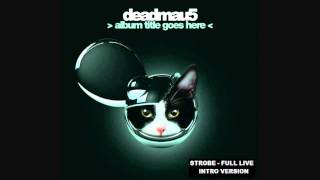 Deadmau5  Strobe Full Live Intro Version [upl. by Getter]