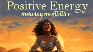 Morning Meditation for Positive Energy [upl. by Elocyn661]