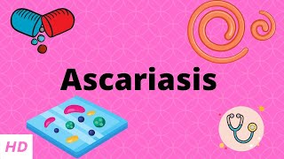 Ascariasis Causes Signs and Symptoms Diagnosis and Treatment [upl. by Oric]