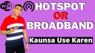 Hotspot vs Broadband  Hotspot or WiFi [upl. by Alag563]