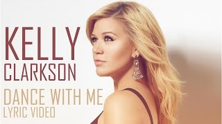 Kelly Clarkson  Dance With Me Lyric Video [upl. by Rancell]