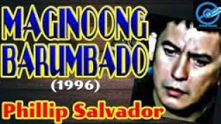 Maginoong Barumbado  Philip Salvador Tagalog Full Movie [upl. by Scevour]