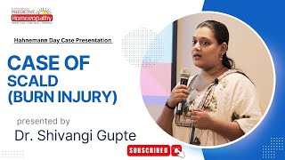 Case of ScaldBurn Injury  Dr Shivangi Gupte  Hahnemann Day 2024  Predictive Homoeopathy [upl. by Anairo157]