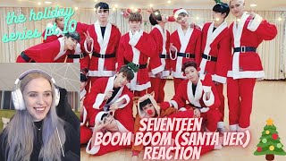 Holiday Advent Series Day 10 Seventeen Boom Boom DP Santa Ver Reaction [upl. by Yragerg]