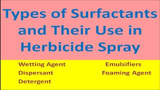 Types of Surfactants and Their Use in Herbicide Spray [upl. by Annatsirhc990]