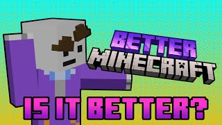 Is quotBetter Minecraftquot Truly Better [upl. by Shauna854]