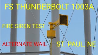 45 FS Thunderbolt 1003A Fire Siren Test Alternate Wail St Paul NE [upl. by Llerral]