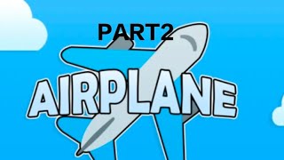 AIRPLANE part 2 [upl. by Amabil]