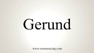 How To Pronounce Gerund [upl. by Ellehsal]