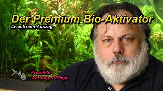 DER PREMIUM BIO AKTIVATOR und seine Wirkung im Aquarium [upl. by Bogoch]