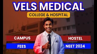 VELS Medical College amp Hospital  Campus Tour  Hostel  Fees  NEET 2024 [upl. by Earley]