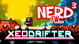 Nerd³ FW  Xeodrifter [upl. by Platto]