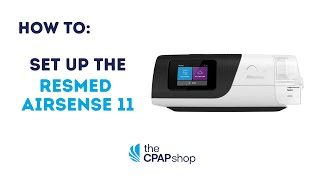 How To Setup ResMed Airsense 11 CPAP Machine The CPAP Shop [upl. by Margaretta]