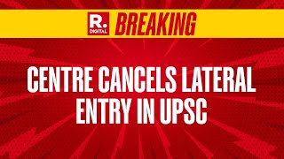 Modi Government Cancels Lateral Entry In UPSC DoPT Directs To Withdraw Ads [upl. by Zzabahs]