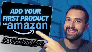 How To List Your First Product on Amazon Seller Central  BEGINNER TUTORIAL [upl. by Morra]