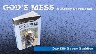 Gods Mess Day 138 Bosom Buddies [upl. by Reuben]