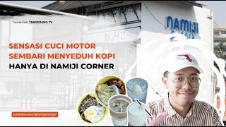 Sensasi Cuci Motor Sembari Menyeduh Kopi Hanya Di Namji Corner TangerangTV [upl. by Aninay817]