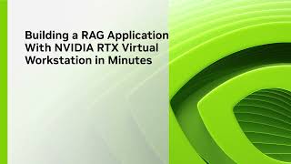 Building a RAG Application in Minutes With NVIDIA RTX Virtual Workstation [upl. by Yatnahs]