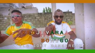 DJ KEDJEVARA FEAT BONIGO Ils sont dangereux [upl. by Ylrehc]