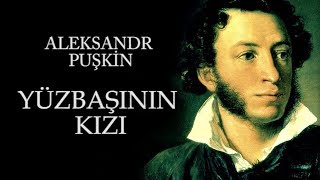 quotYüzbaşının Kızıquot Aleksandr Puşkin sesli kitap tek parça seslendiren Akın ALTAN [upl. by Natsirhc]