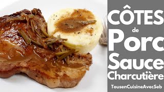 CÔTES de PORC SAUCE CHARCUTIÈRE Tous en cuisine avec Seb [upl. by Yrocaj128]