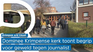 Dominee Krimpense kerk toont begrip voor geweld tegen journalist en zegt tegen volgelingen Mens [upl. by Amathiste]