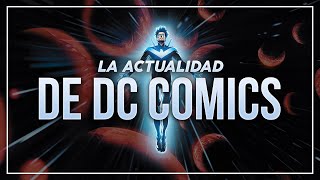 La ACTUALIDAD de DC en los COMICS  Desde Flashpoint hasta Dawn Of DC [upl. by Aicen234]