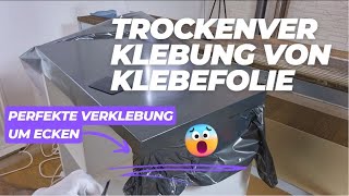 Trockenverklebung von Klebefolie  So gelingt die perfekte Verklebung um Ecken [upl. by Gnem196]