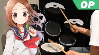 Karakai Jouzu no Takagisan OP 【Iwanai kedo ne 言わないけどね】by Yuiko Oohara  Drum Cover [upl. by Eirolam740]