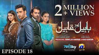 Habil Aur Qabil Episode 18  Eng Sub  Aagha Ali  Yashma Gill  Asad Siddiqui  26th June 2024 [upl. by Eninnaj]