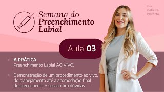 Replay Aula 03  Preenchimento Labial na Prática [upl. by Zarah]