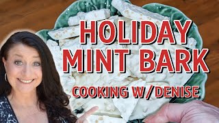 HOLIDAY COOKING Mint Bark Recipe  Cooking with Denise [upl. by Chesnut963]